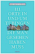 111 Orte in Tübingen, die man gesehen haben muss