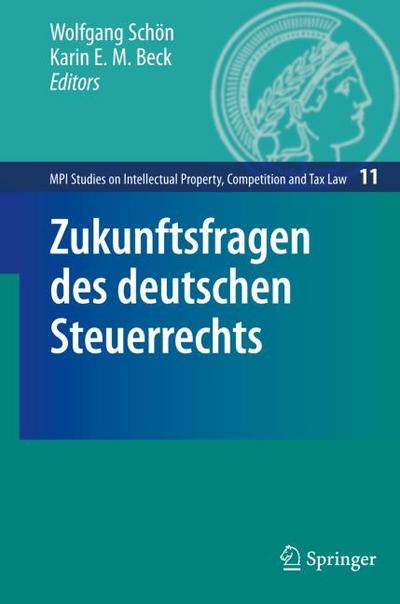 Zukunftsfragen des deutschen Steuerrechts