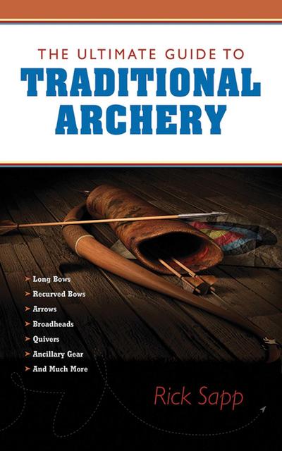 The Ultimate Guide to Traditional Archery