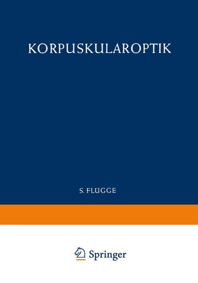 Optics of Corpuscles / Korpuskularoptik