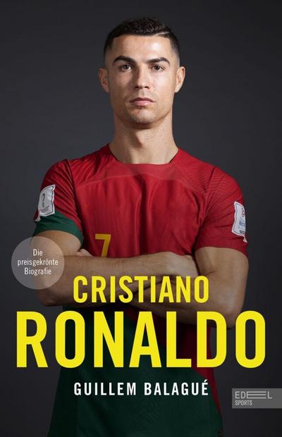 Cristiano Ronaldo. Die preisgekrönte Biografie: Die Geschichte eines der besten Fußballer aller Zeiten – Die perfekte Lektüre zur Fußball-WM