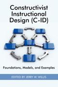 Constructivist Instructional Design (C-Id) Foundations, Models, and Examples (PB)