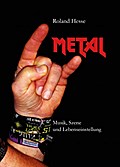 Metal - Musik, Szene und Lebenseinstellung