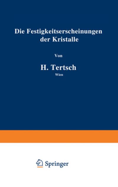 Die Festigkeitserscheinungen der Kristalle