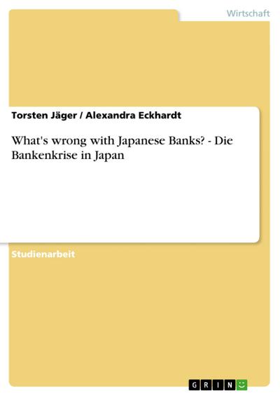 What’s wrong with Japanese Banks? - Die Bankenkrise in Japan