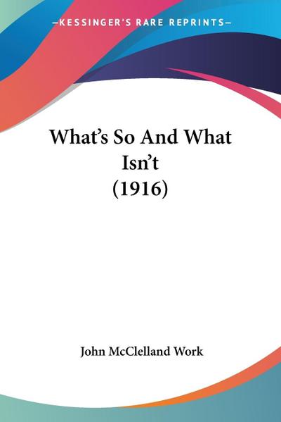 What’s So And What Isn’t (1916)