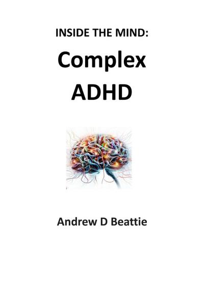 Complex ADHD (Inside The Mind, #1)