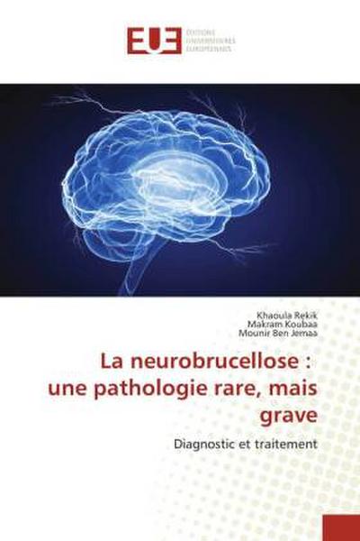 La neurobrucellose : une pathologie rare, mais grave