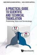 PRACTICAL GUIDE TO SCIENTIFIC AND TECHNICAL TRANSLATION, A