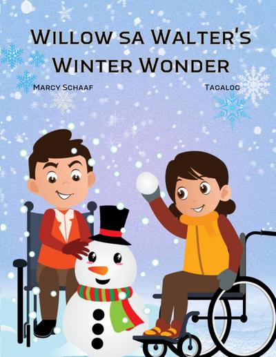 Willow sa Walter’s Winter Wonder (Tagalog English Bilingual) Willow and Walter Winter Wonder