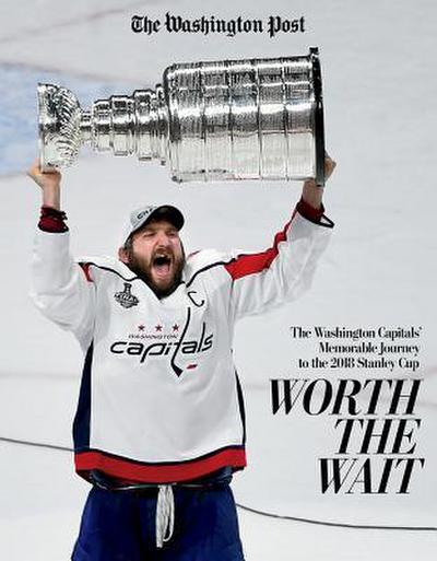 Worth the Wait: The Washington Capitals’ Memorable Journey to the 2018 Stanley Cup