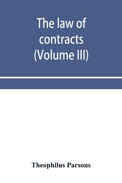 The law of contracts (Volume III)