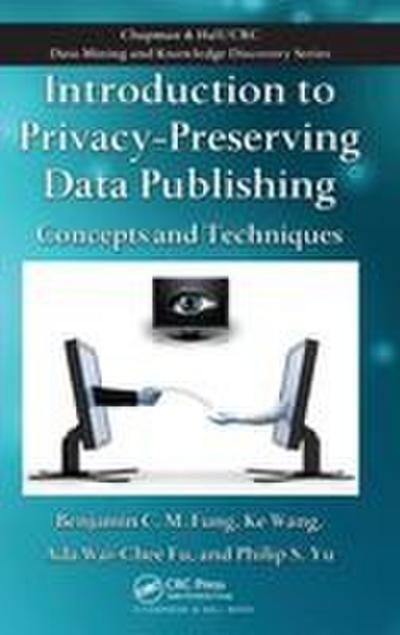 Introduction to Privacy-Preserving Data Publishing