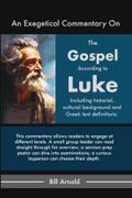 An Exegetical Commentary On The Gospel of Luke
