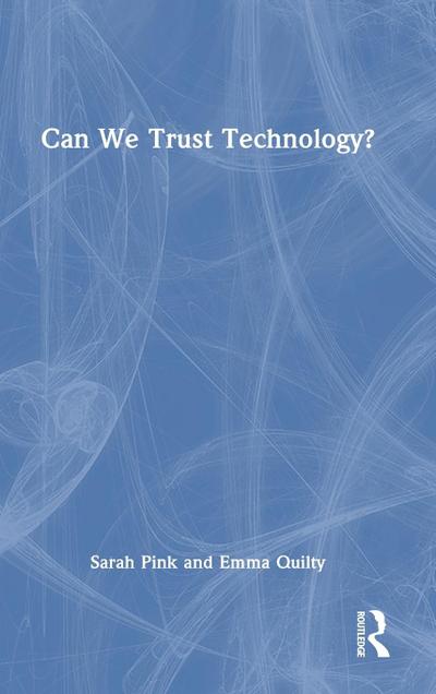 Can We Trust Technology?