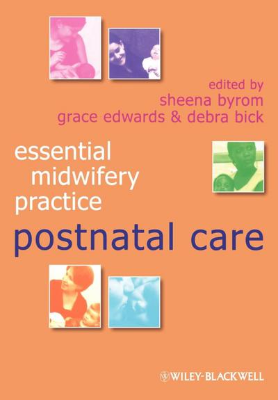 Essential Midwifery Practice: Postnatal Care - Sheena Byrom
