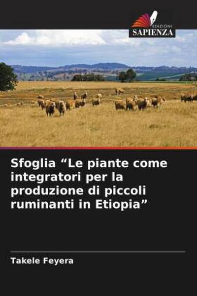 Sfoglia "Le piante come integratori per la produzione di piccoli ruminanti in Etiopia"