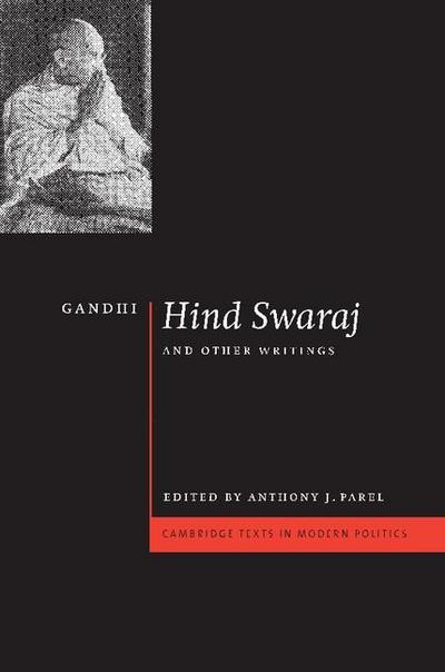 Gandhi: ’Hind Swaraj’ and Other Writings