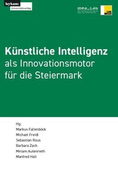 Künstliche Intelligenz als Innovationsmotor für die Steiermark