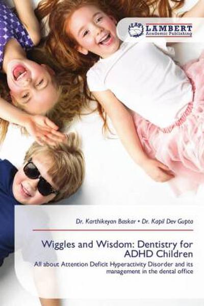 Wiggles and Wisdom: Dentistry for ADHD Children