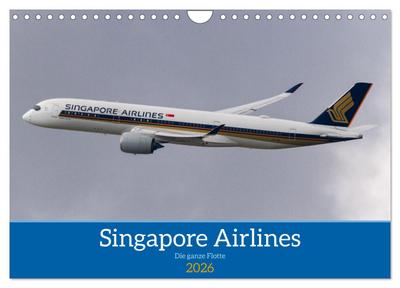 Singapore Airlines - Die ganze Flotte (Wandkalender 2026 DIN A4 quer), CALVENDO Monatskalender