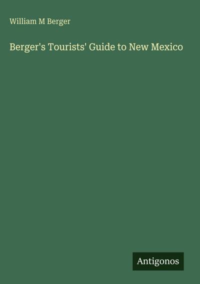 Berger’s Tourists’ Guide to New Mexico
