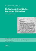 Die Weimarer Stadtbücher des späten Mittelalters