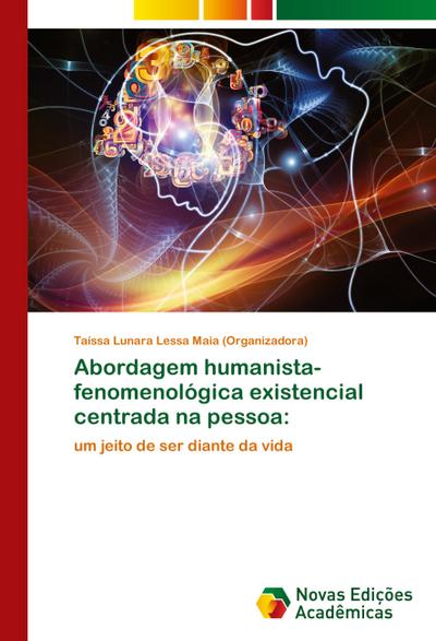 Abordagem humanista-fenomenológica existencial centrada na pessoa: