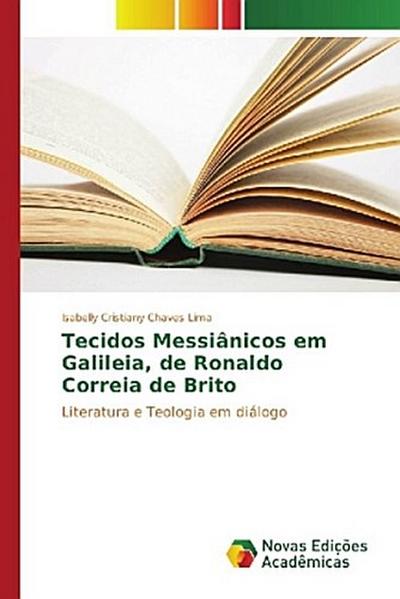 Tecidos Messiânicos em Galileia, de Ronaldo Correia de Brito