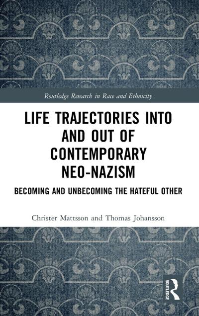 Life Trajectories Into and Out of Contemporary Neo-Nazism
