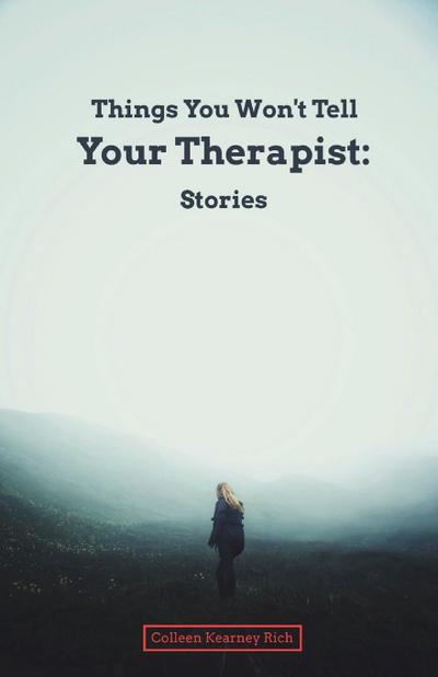 Things You Won’t Tell Your Therapist