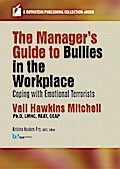 The Manager’s Guide to Bullies in the Workplace