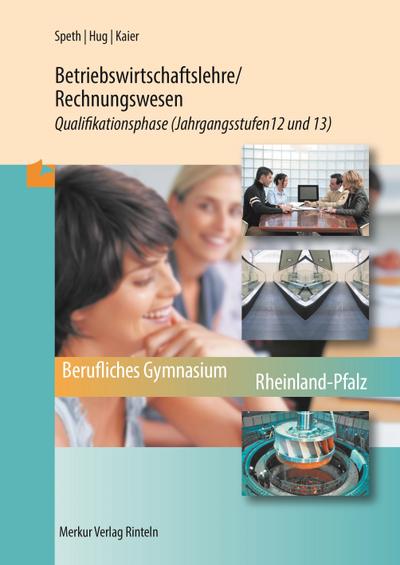 Betriebswirtschaftslehre / Rechnungswesen - Qualifikationsphase: Jahrgangsstufen 12 und 13 (Rheinland-Pfalz)