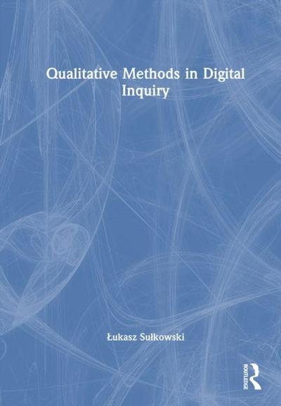 Qualitative Methods in Digital Inquiry