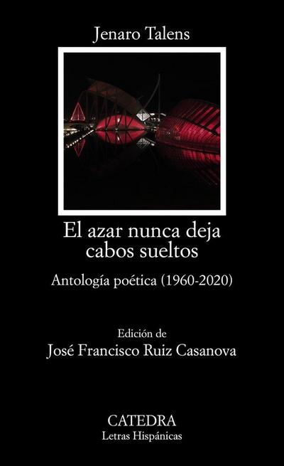 El azar nunca deja cabos sueltos : antología poética (1960-2020)