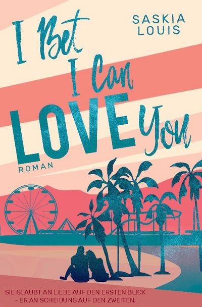 I Bet I Can Love You