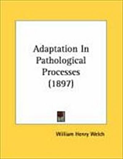 Adaptation In Pathological Processes (1897)