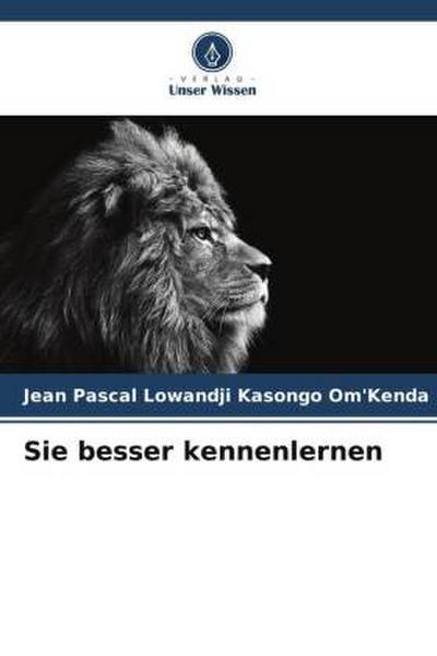 Sie besser kennenlernen