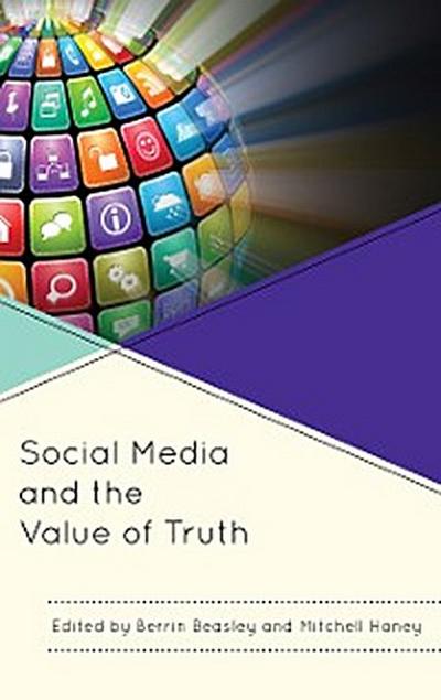 Social Media and the Value of Truth