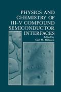 Physics and Chemistry of III-V Compound Semiconductor Interfaces