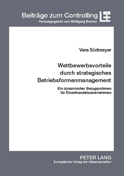 Wettbewerbsvorteile durch strategisches Betriebsformenmanagement