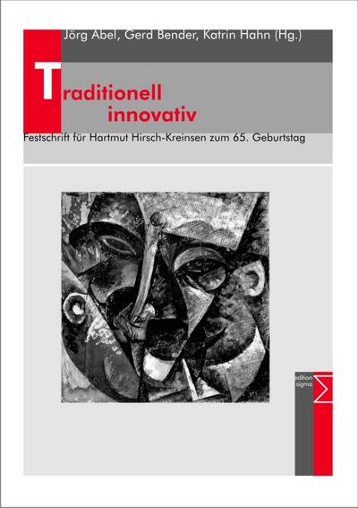 Traditionell innovativ: Festschrift für Hartmut Hirsch-Kreinsen zum 65. Geburtstag