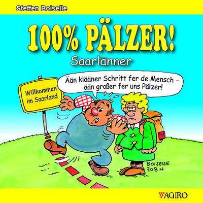 Boiselle, S: 100% PÄLZER! Saarlänner