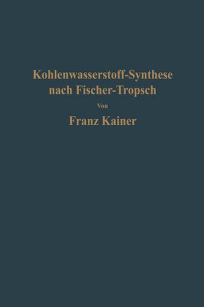 Die Kohlenwasserstoff-Synthese nach Fischer-Tropsch
