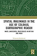 Spatial Imaginings in the Age of Colonial Cartographic Reason