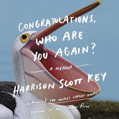 Congratulations, Who Are You Again?: A Memoir