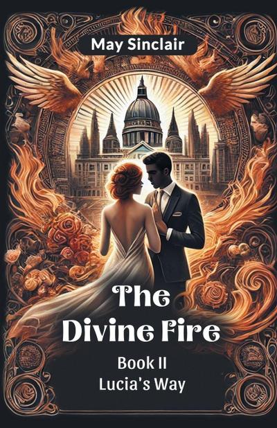 The Divine Fire BOOK II LUCIA’S WAY