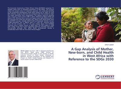 A Gap Analysis of Mother, New-born, and Child Health in West Africa with Reference to the SDGs 2030