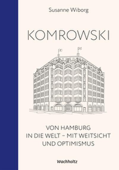 Komrowski. Von Hamburg in die Welt