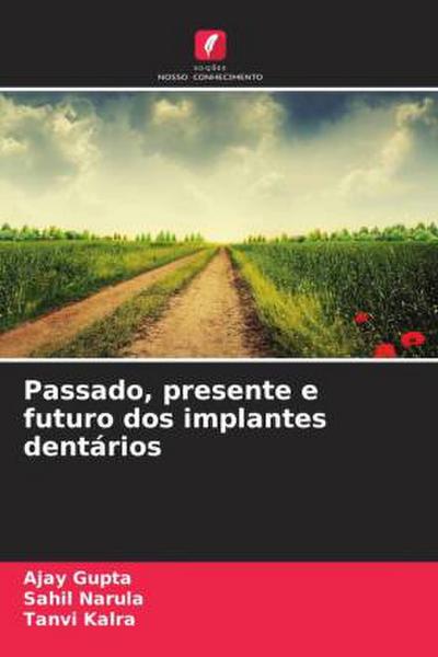 Passado, presente e futuro dos implantes dentários